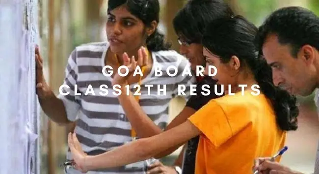 Goa Board 12th Results are Expected to Declare by Next Week